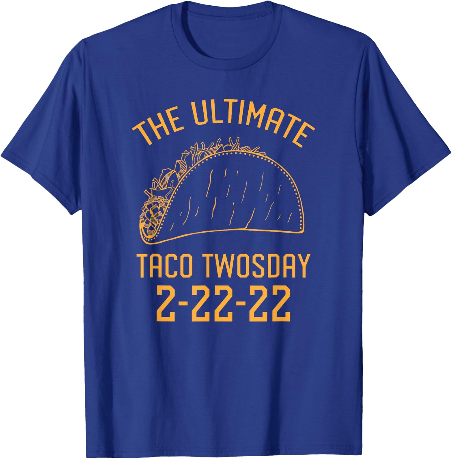 The Ultimate Taco Twosday 2-22-22 T-Shirt - T-Shirt | Royal
