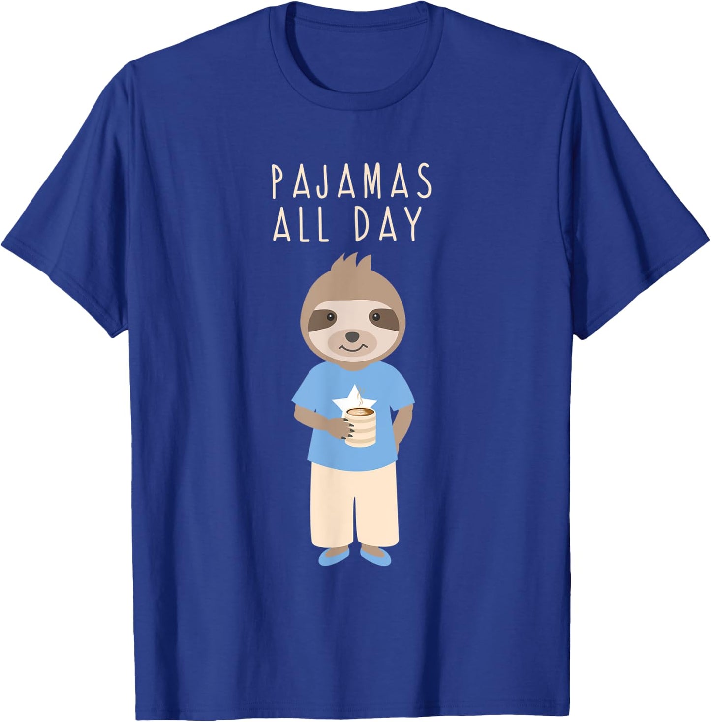 Pajamas All Day Funny Sloth Cartoon Coffee Design Outfit T-Shirt - T-Shirt | Royal