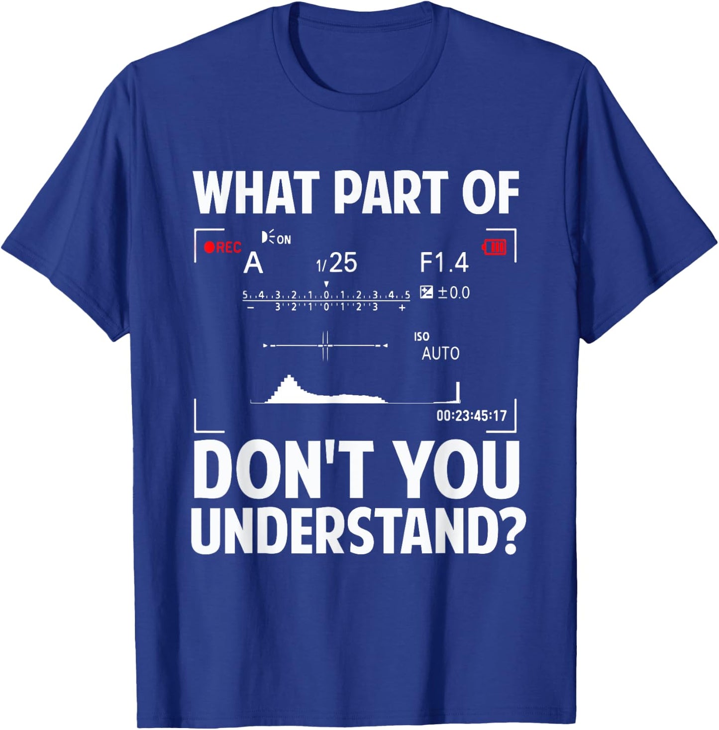 Funny Photography Design Men Women Photographer Instructors T-Shirt - T-Shirt | Royal