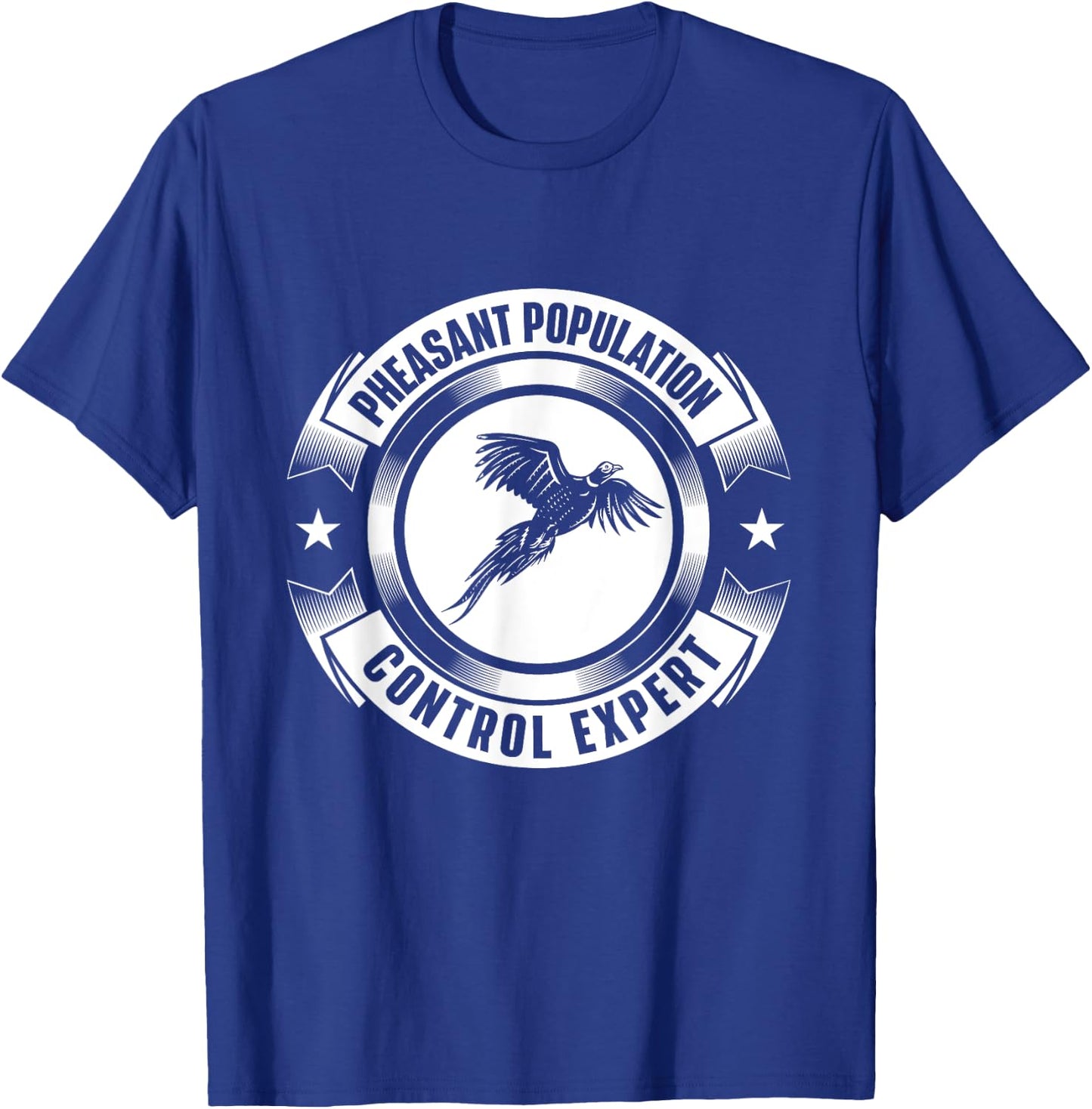 Pheasant Hunting Shirts Pheasant Population Control Expert - Hunting Bird Hunter T-Shirt - T-Shirt | Royal