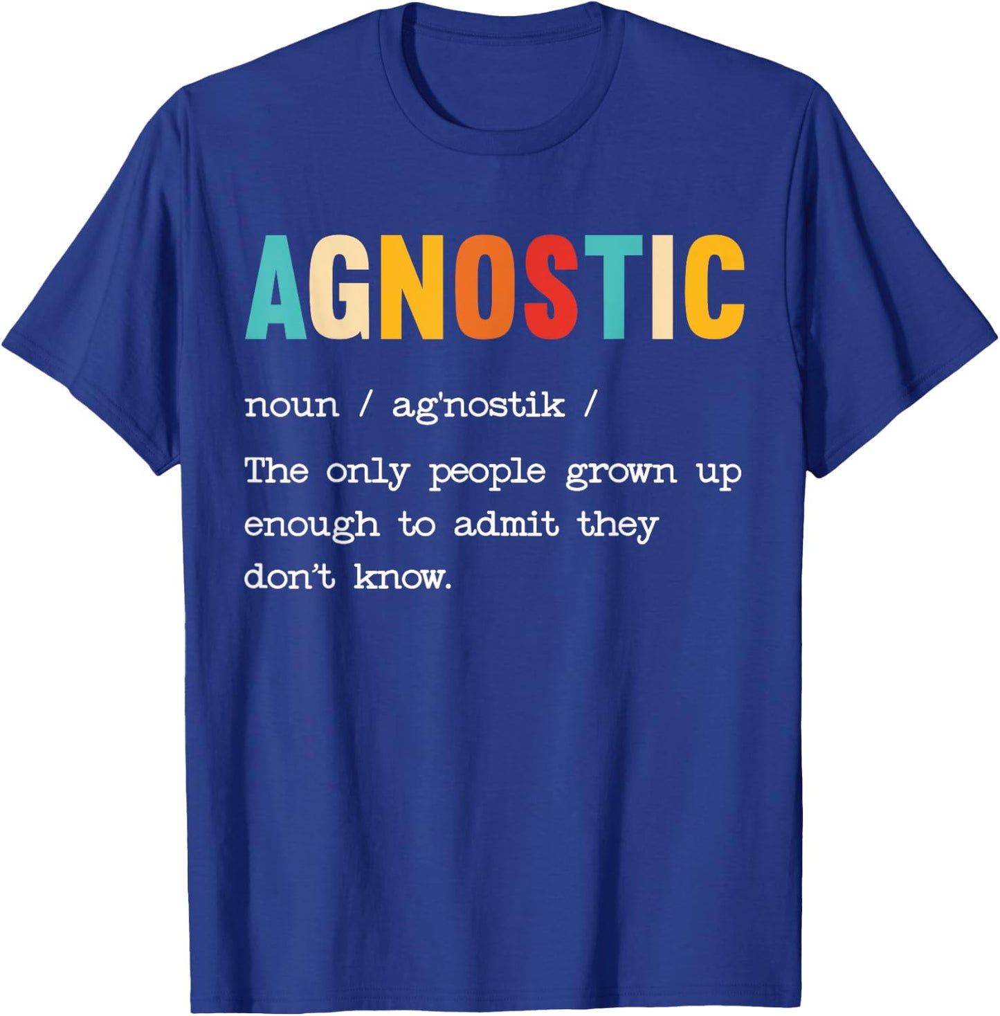 Agnostic Definition Anti-Religion Agnosticism Atheist T-Shirt - T-Shirt | Royal