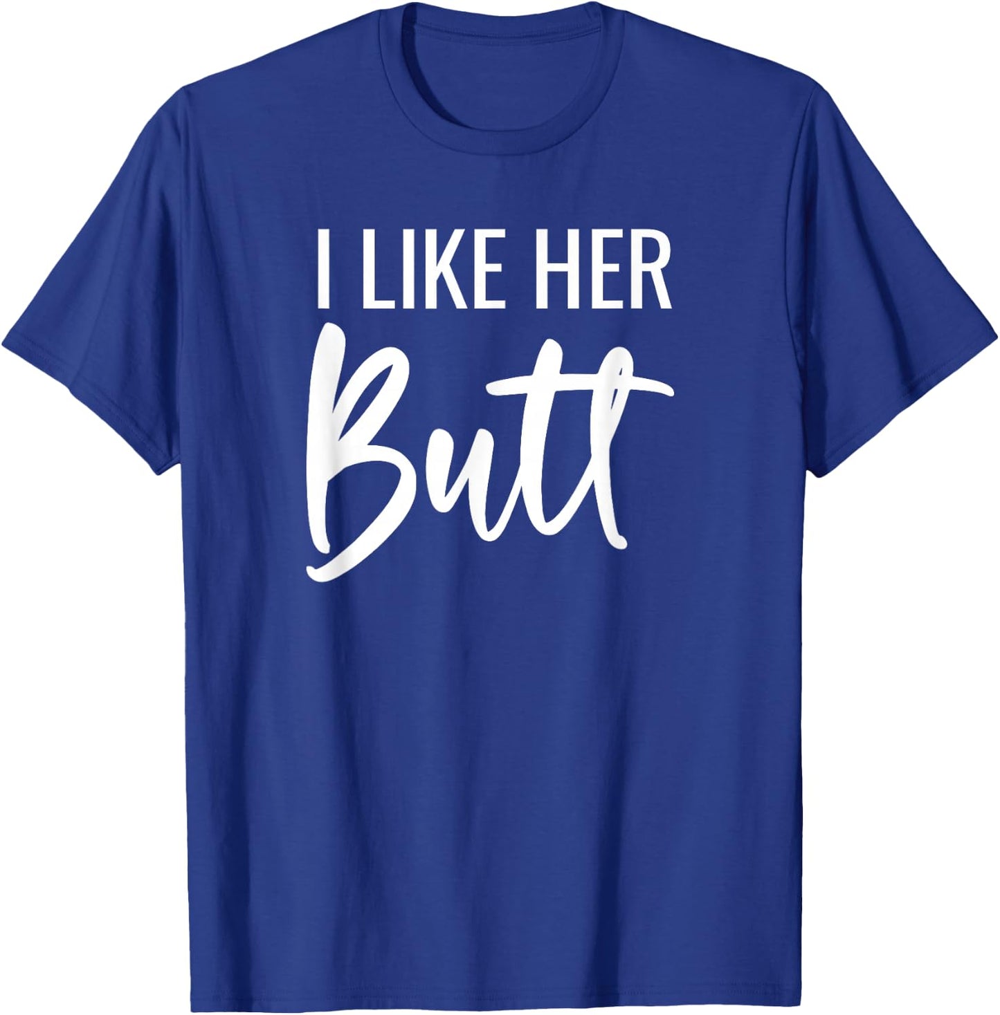 I Like Her Butt I Like His Beard Matching Couples T-Shirt - T-Shirt | Royal