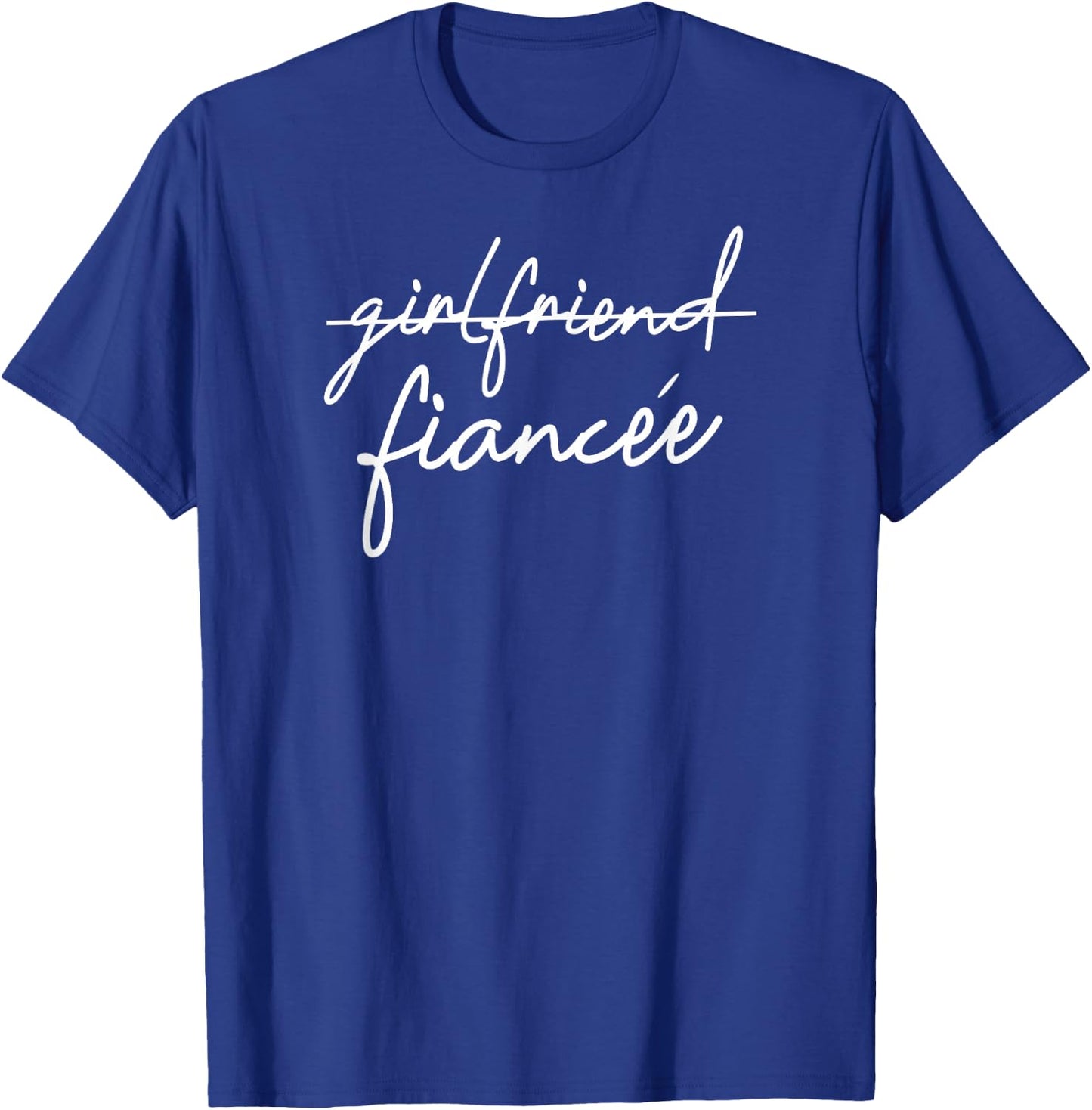 Girlfriend Fiancee Funny for Fiance Engagement Party Women T-Shirt - T-Shirt | Royal