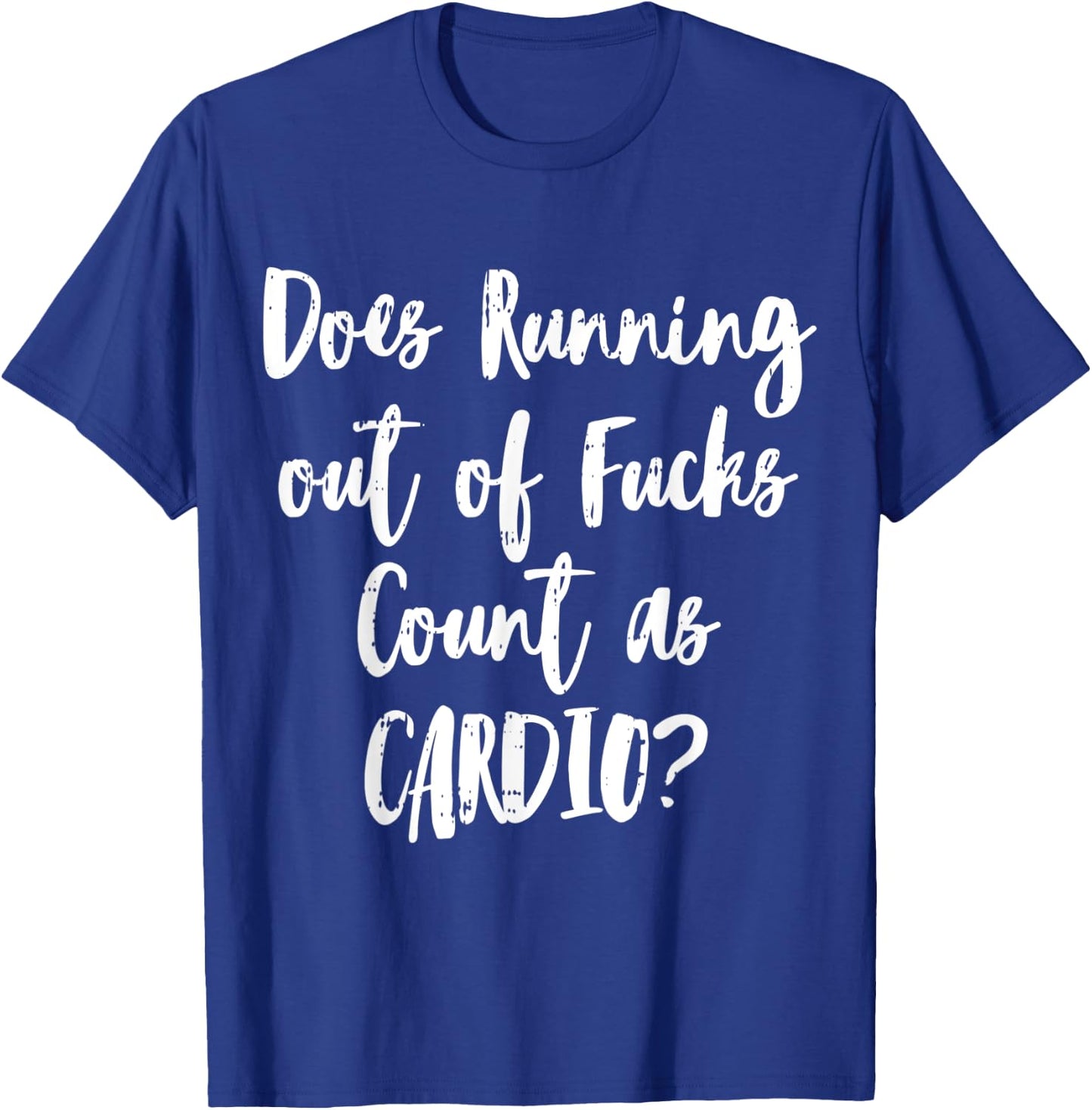 Running Cardio Workout Sarcastic Funny Fitness Lover Gift T-Shirt - T-Shirt | Royal