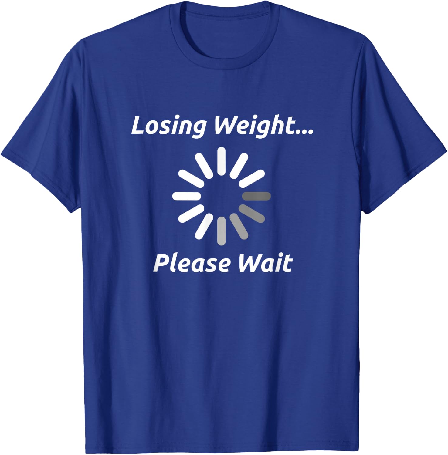 Funny Weight Loss Motivation Diet Workout Gift T-Shirt - T-Shirt | Royal