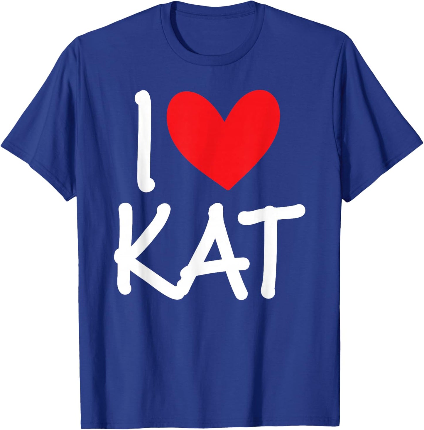 I Love Kat Name Personalized Girl Woman BFF Friend Heart T-Shirt - T-Shirt | Royal