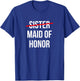 From Sister to Maid of Honor Wedding Bridal Party T-Shirt - T-Shirt | Royal