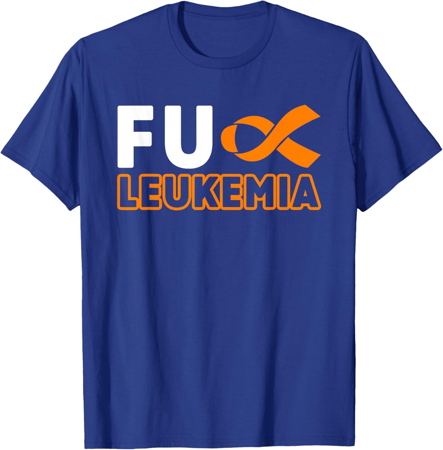 Fuck Leukemia Blood Cancer Awareness Orange Ribbon Fighter T-Shirt - T-Shirt | Royal