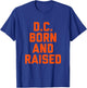 Washington D.C. Born and Raised T-Shirt - T-Shirt | Royal