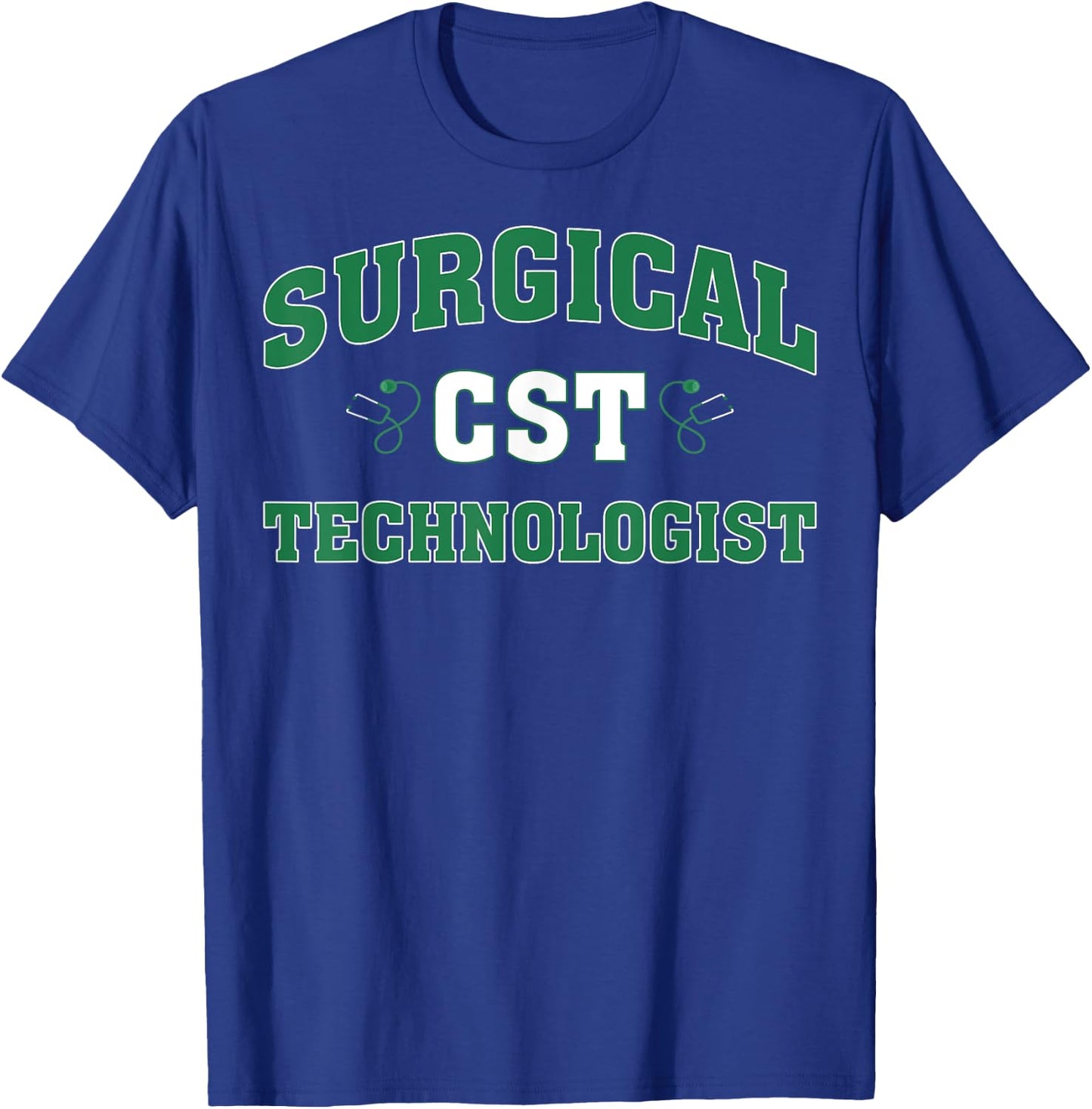 Surgical CST Technologist - Certified Surgical Surg Tech T-Shirt - T-Shirt | Royal