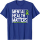 Mental Health Matters Men Women Kids Mental Health Awareness T-Shirt - T-Shirt | Royal