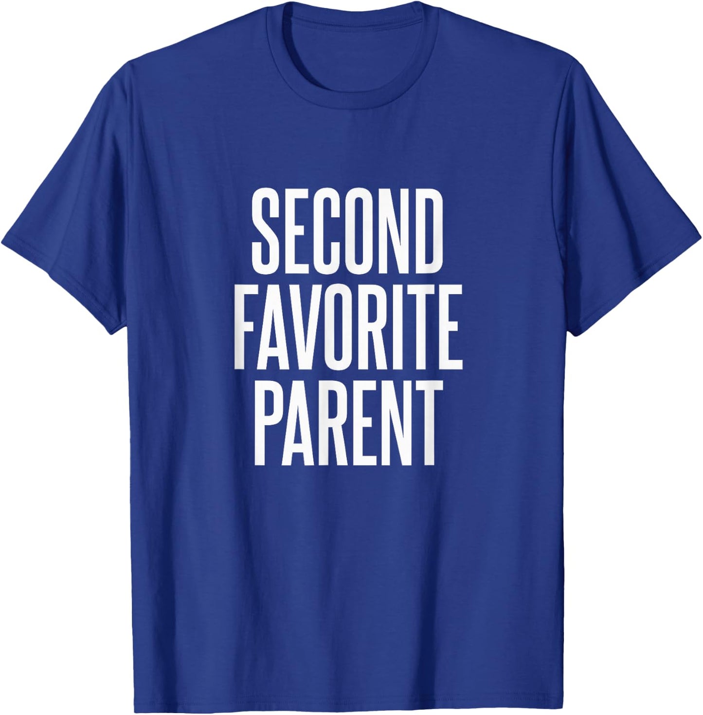Second Favorite Parent T-Shirt - T-Shirt | Royal