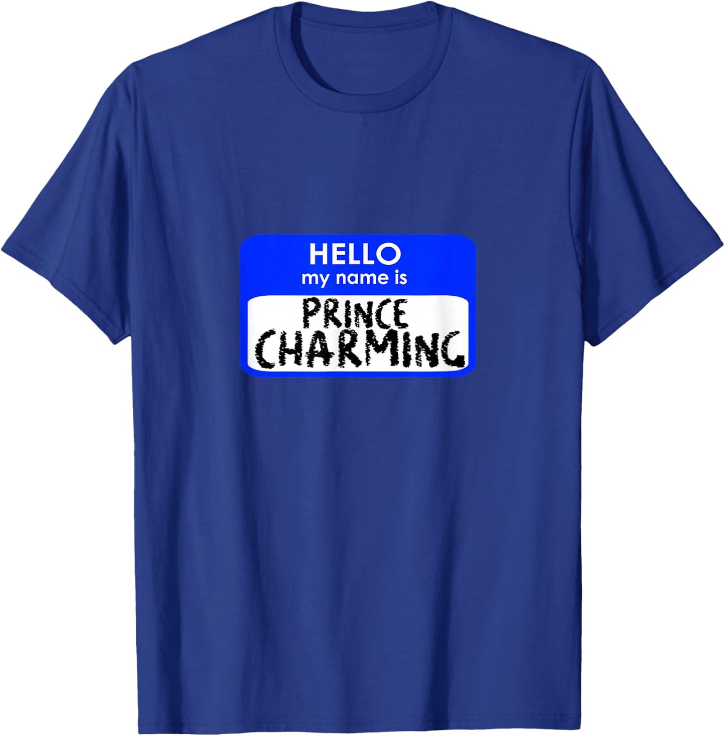 Prince charming funny hello my name tag easy costume T-Shirt - T-Shirt | Royal