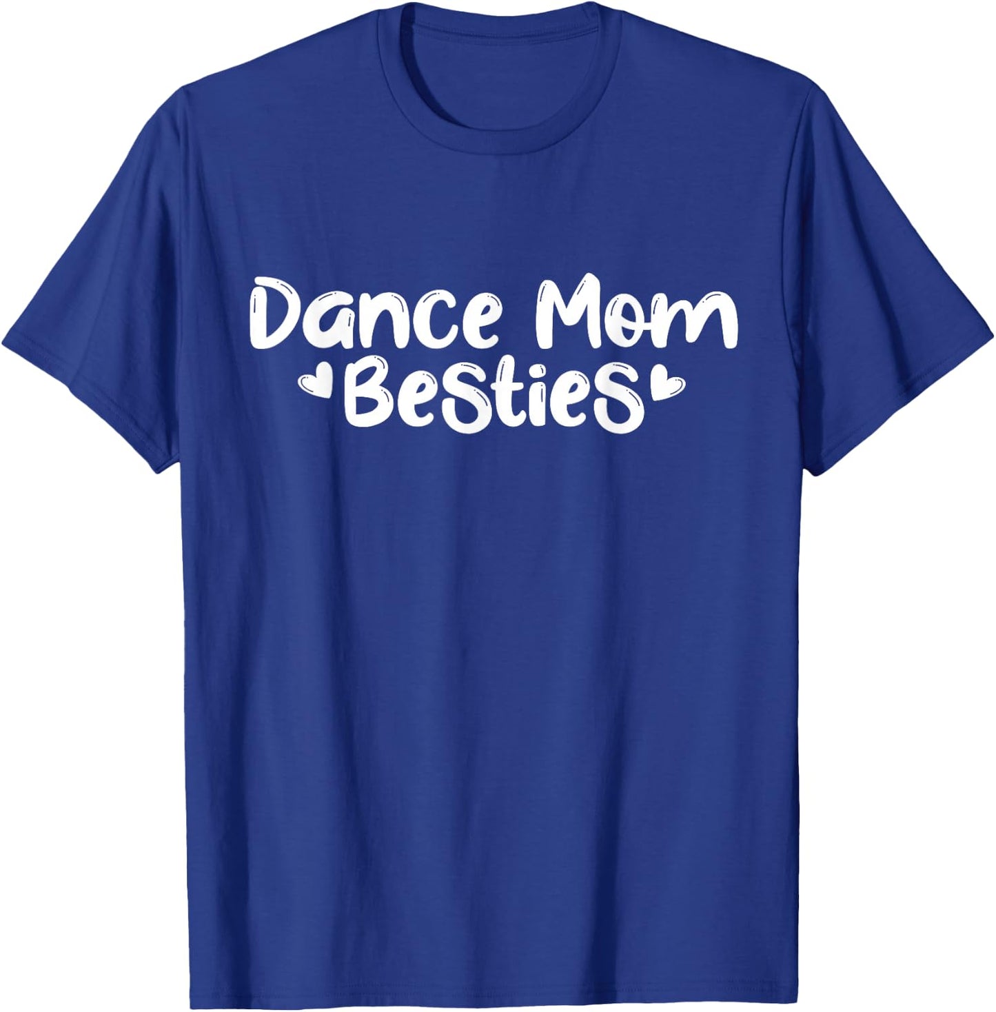 Dance Mom Besties Shirt Dancing Best Friend Matching Gift T-Shirt - T-Shirt | Royal