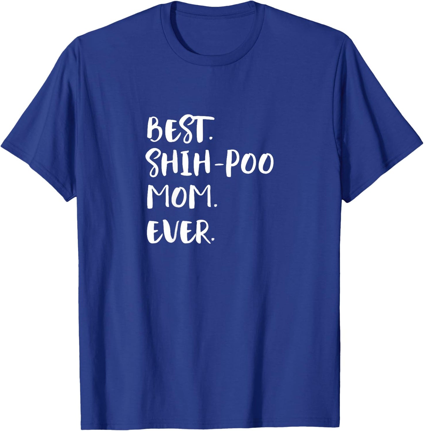Shih-Poos Shih Tzu Poodle Mix Best Shih-Poo Mom Ever Shihpoo T-Shirt - T-Shirt | Royal