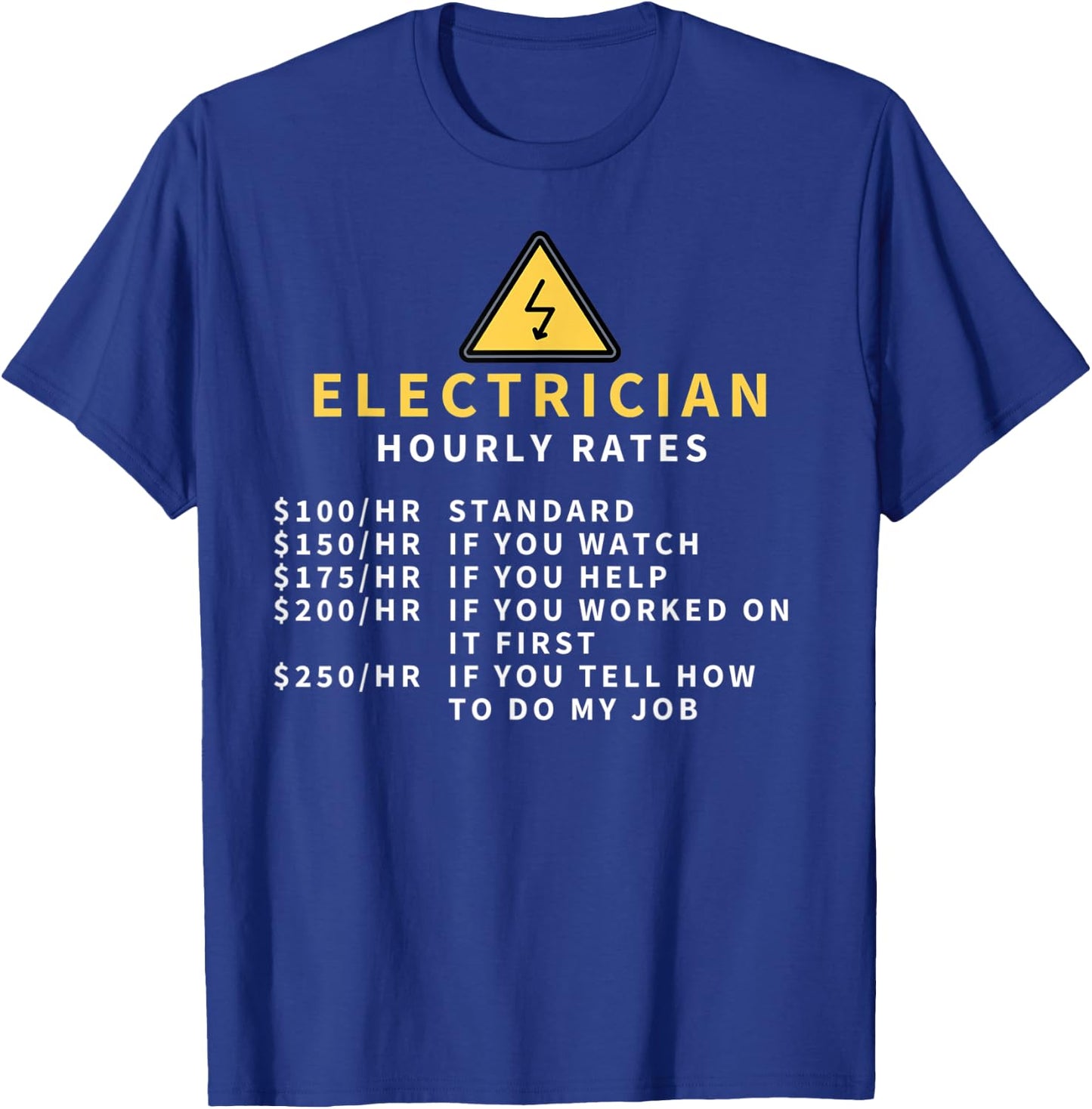 Electrician Hourly Rates - Funny Electrician Gift T-Shirt - T-Shirt | Royal