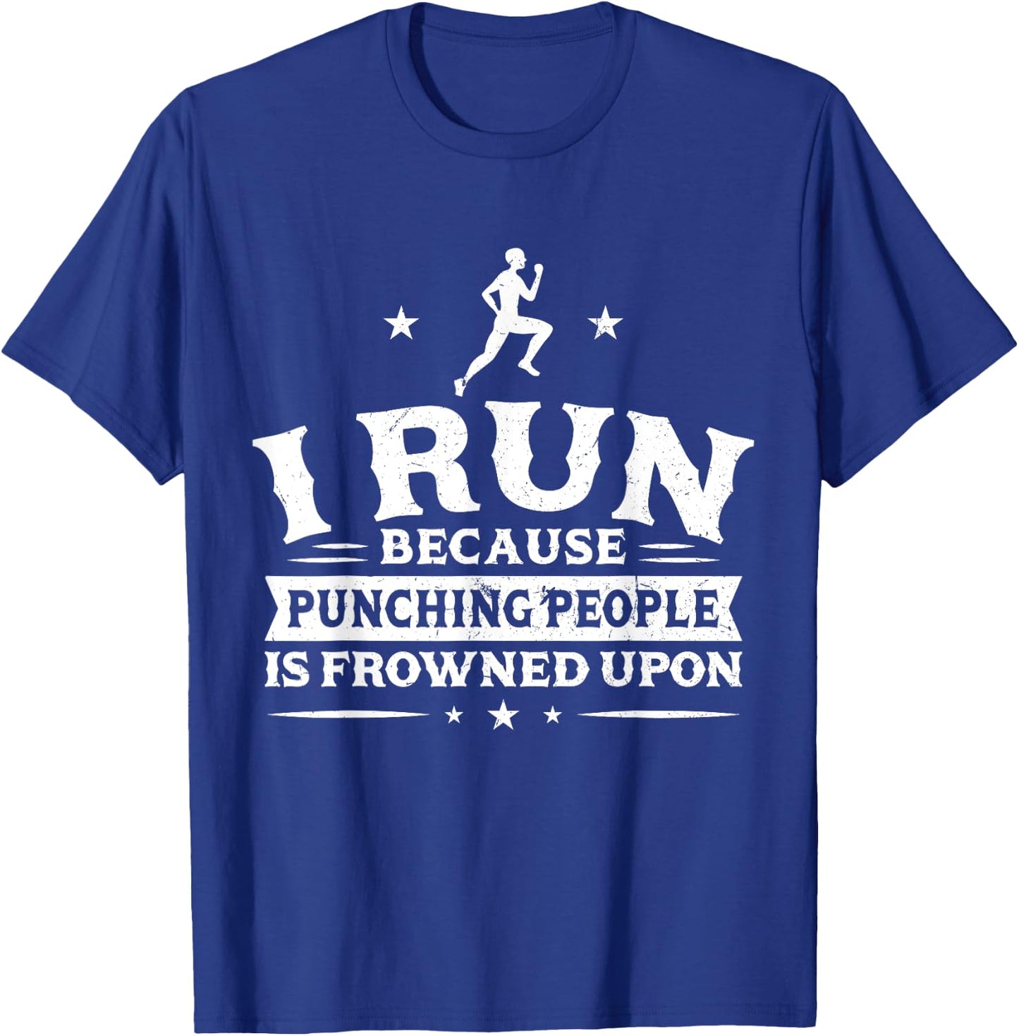 I run because punching people is frowned upon - Runner T-Shirt - T-Shirt | Royal