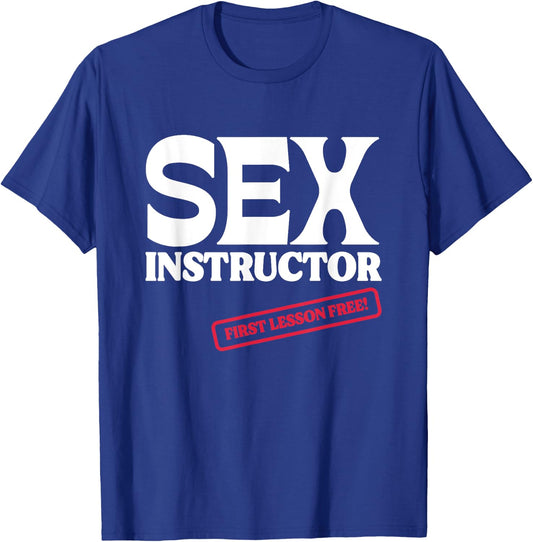Sex Instructor First Lesson Free! Bachelorette Party T-Shirt - T-Shirt | Royal