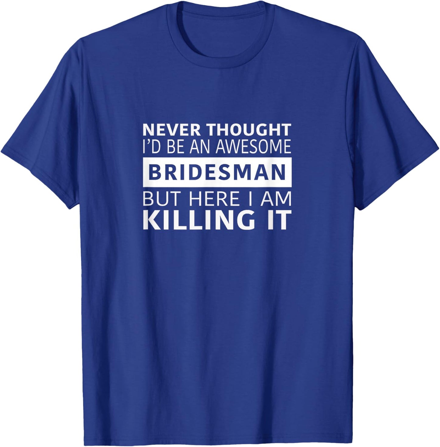 Awesome Bridesman T-Shirt - T-Shirt | Royal