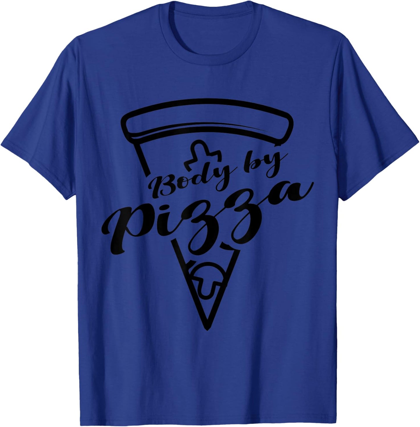BODY BY PIZZA Pizza Lover Pizzaholic Italian Food Lover T-Shirt - T-Shirt | Royal