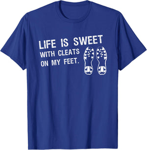 Baseball Football Saying Life is Sweet With Cleats My Feet T-Shirt - T-Shirt | Royal