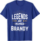 Legends Are Named Brandy T-Shirt - T-Shirt | Royal