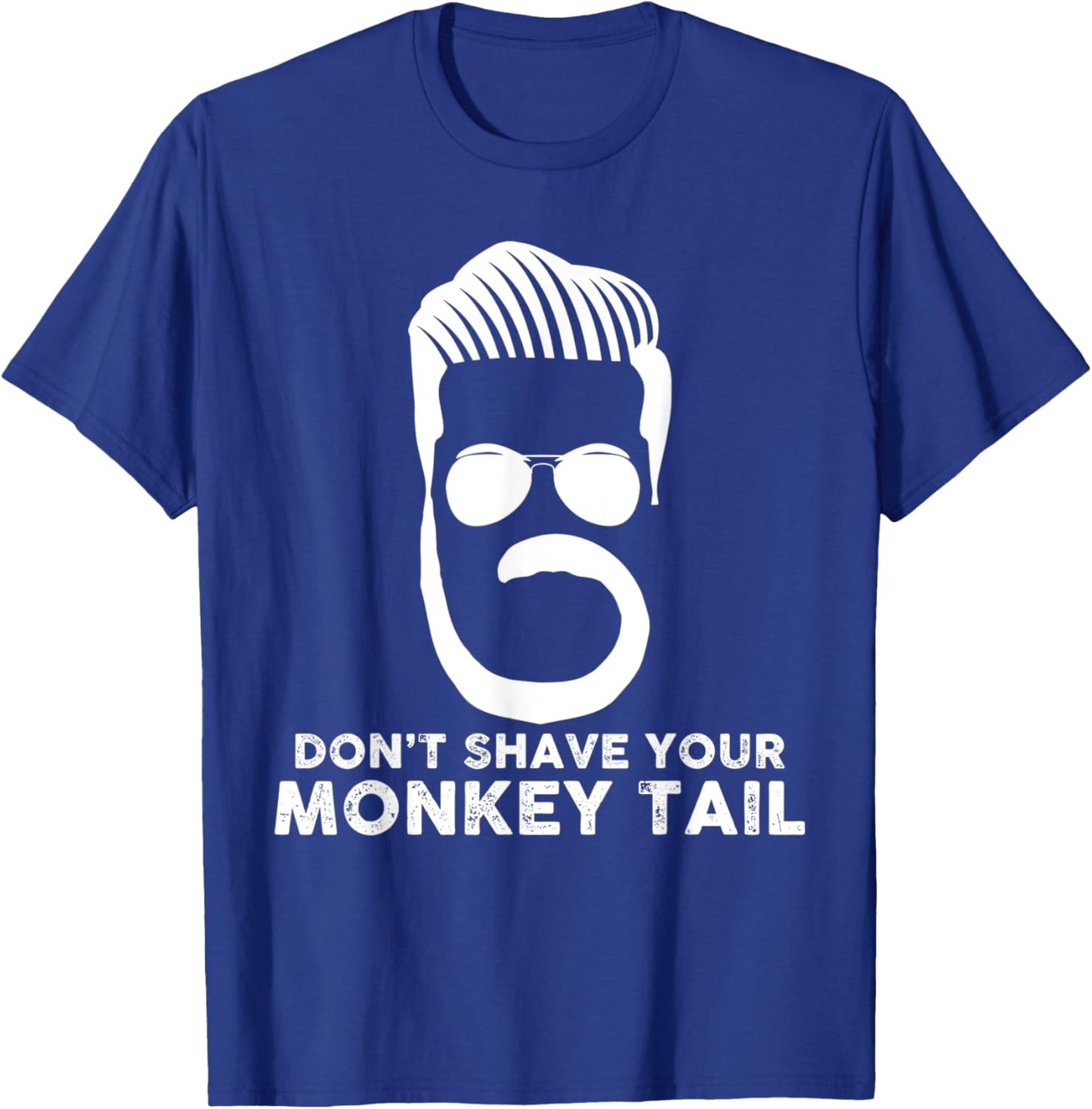 Don't Shave Your Monkey Tail Beard Lovers Gifts - White T-Shirt - T-Shirt | Royal