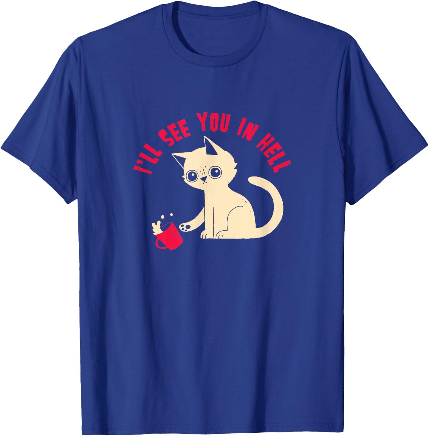 I'll See You In Hell - Official DinoMike Design T-Shirt - T-Shirt | Royal