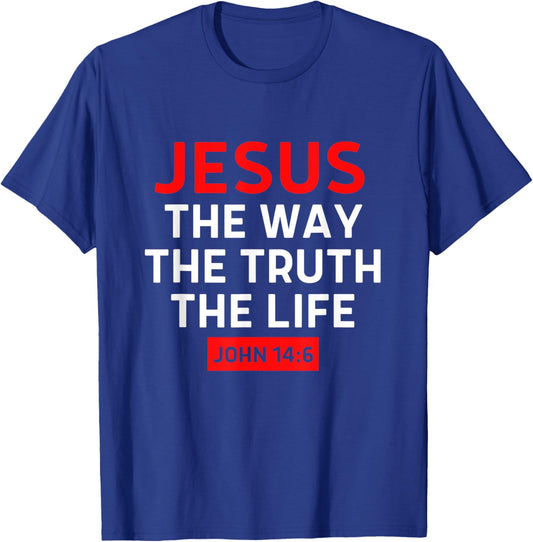 Jesus The Way Truth Life John 14 6 Christian Bible Verse T-Shirt - T-Shirt | Royal