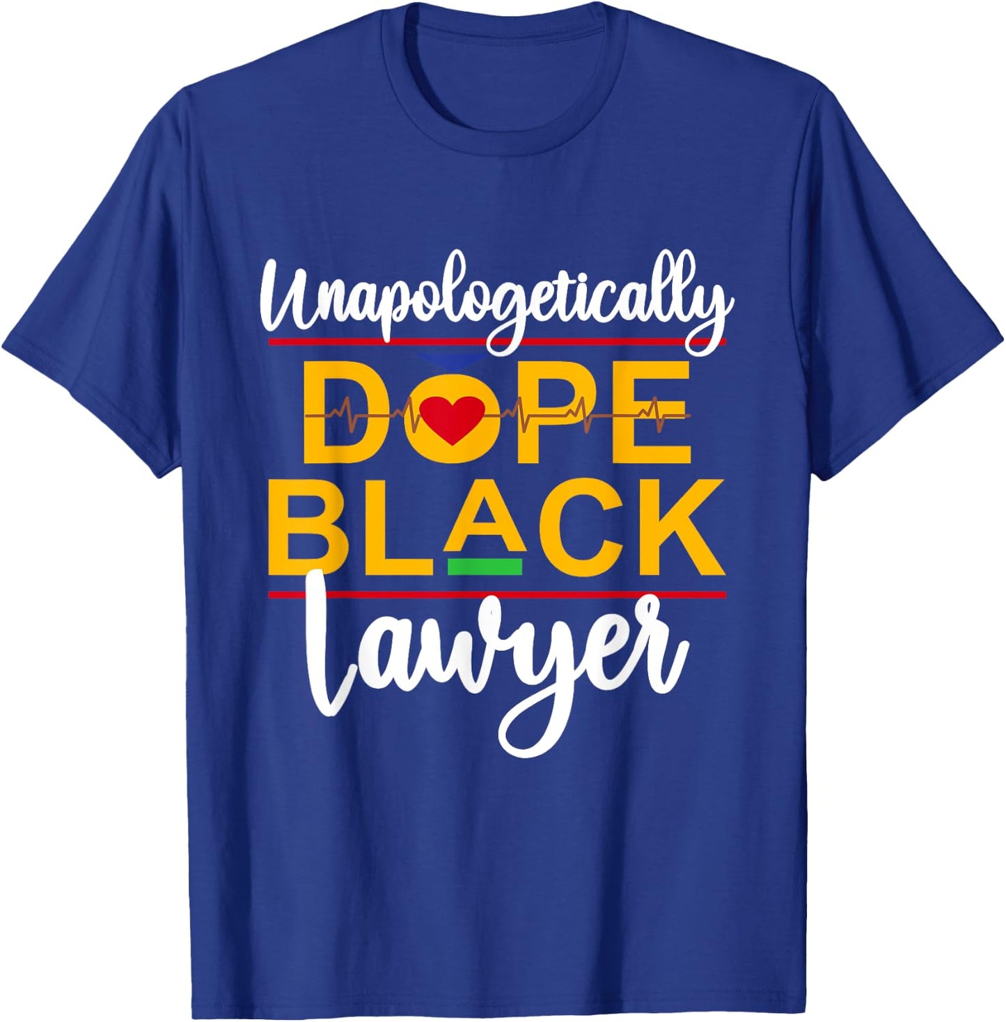 Unapologetic Dope Black Lawyer African American Melanin T-Shirt - T-Shirt | Royal