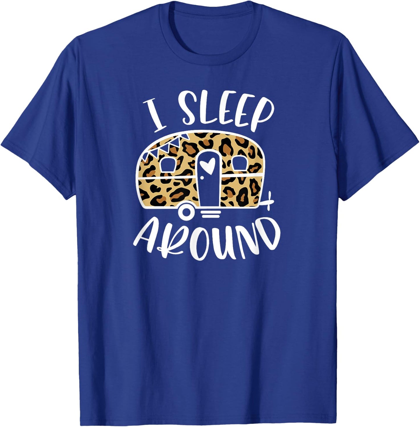 I Sleep Around Funny Cheetah Camper Camping Adventure T-Shirt - T-Shirt | Royal