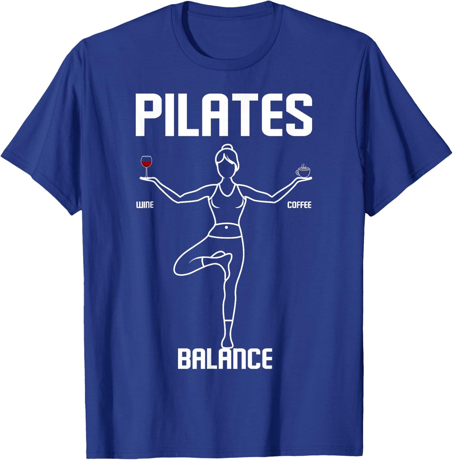 Pilates Teacher Wine Coffee Balance Fitness Exercise Workout Men Women T-Shirt - T-Shirt | Royal