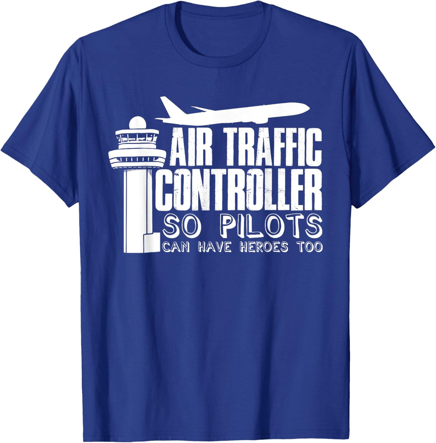 Air Traffic Controller Joke Pilot Saying Flight Control T-Shirt - T-Shirt | Royal