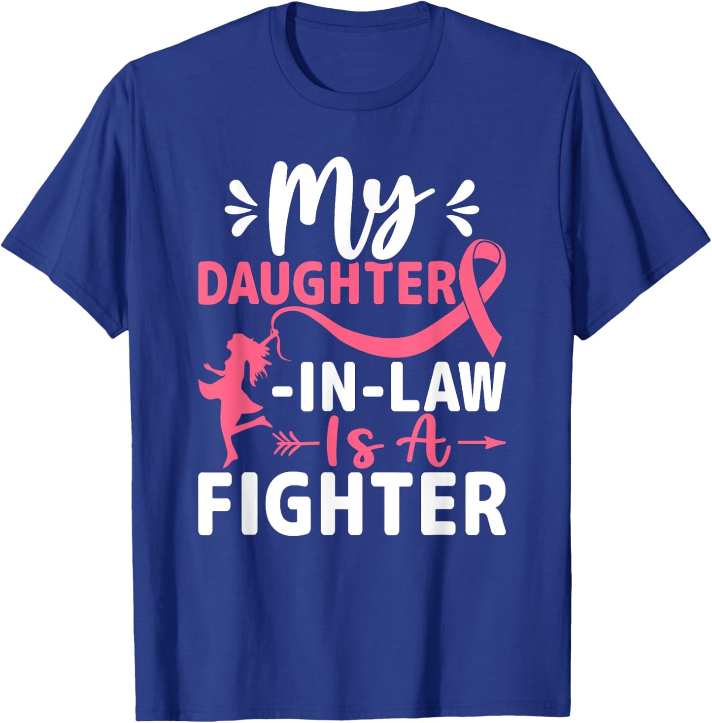 My Daughter-In-Law Is a Fighter - Breast Cancer Awareness T-Shirt - T-Shirt | Royal