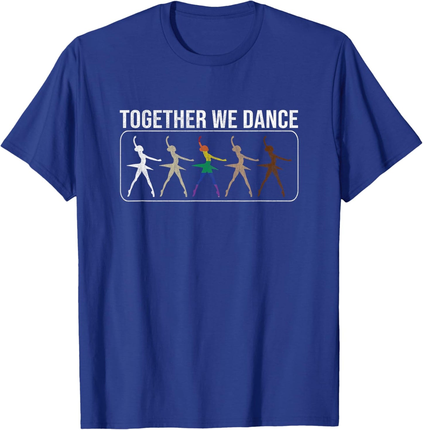 Together We Dance Ballet Ballerina Human Rights Equality T-Shirt - T-Shirt | Royal