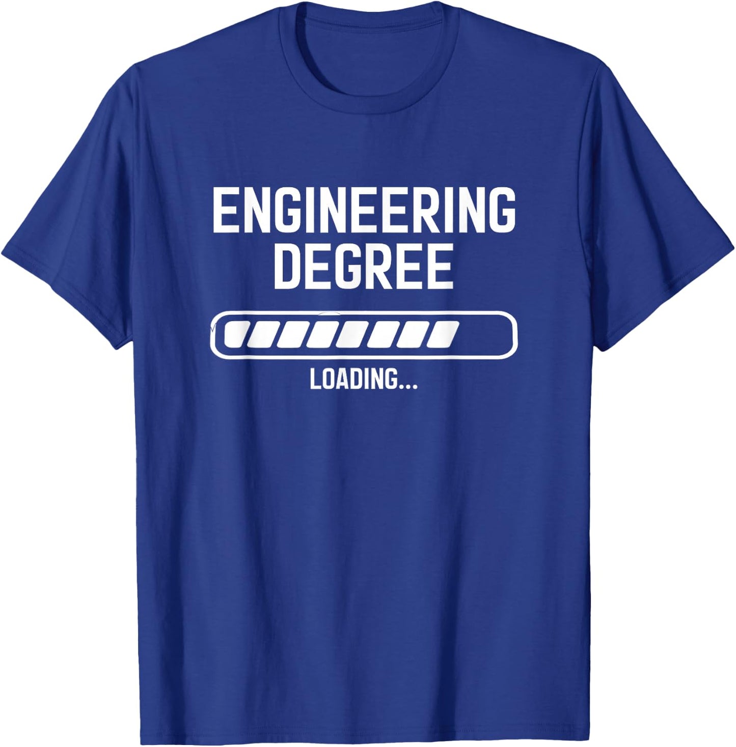 Engineering Degree Loading Funny Saying Engineer T-Shirt - T-Shirt | Royal
