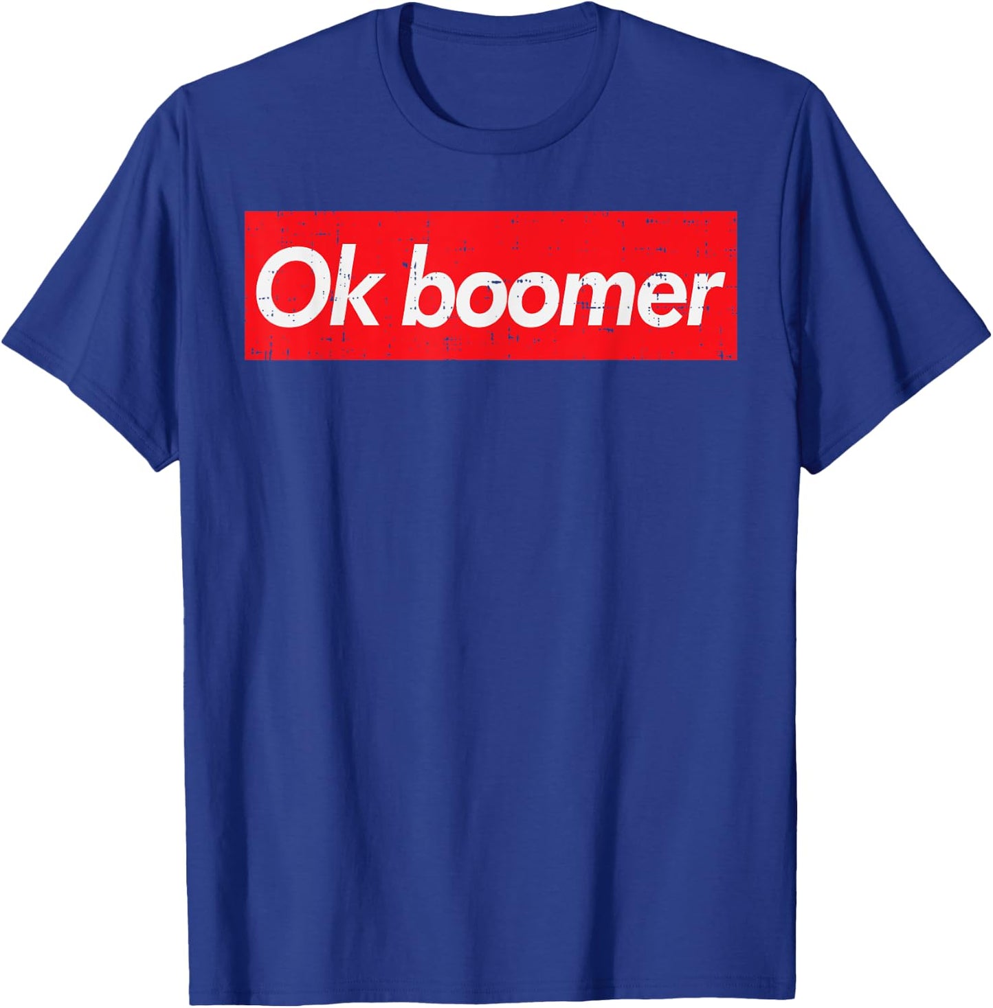 Ok Boomer Trending Viral Funny Gen Z Joke Meme Lover Gift T-Shirt - T-Shirt | Royal
