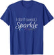 I Dont Sweat I Sparkle Funny Workout Gym Fitness T-Shirt - T-Shirt | Royal