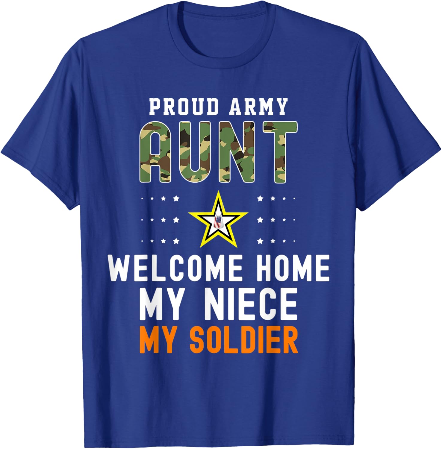 Welcome Home My Niece My Soldier Homecoming Reunion Army T-Shirt - T-Shirt | Royal