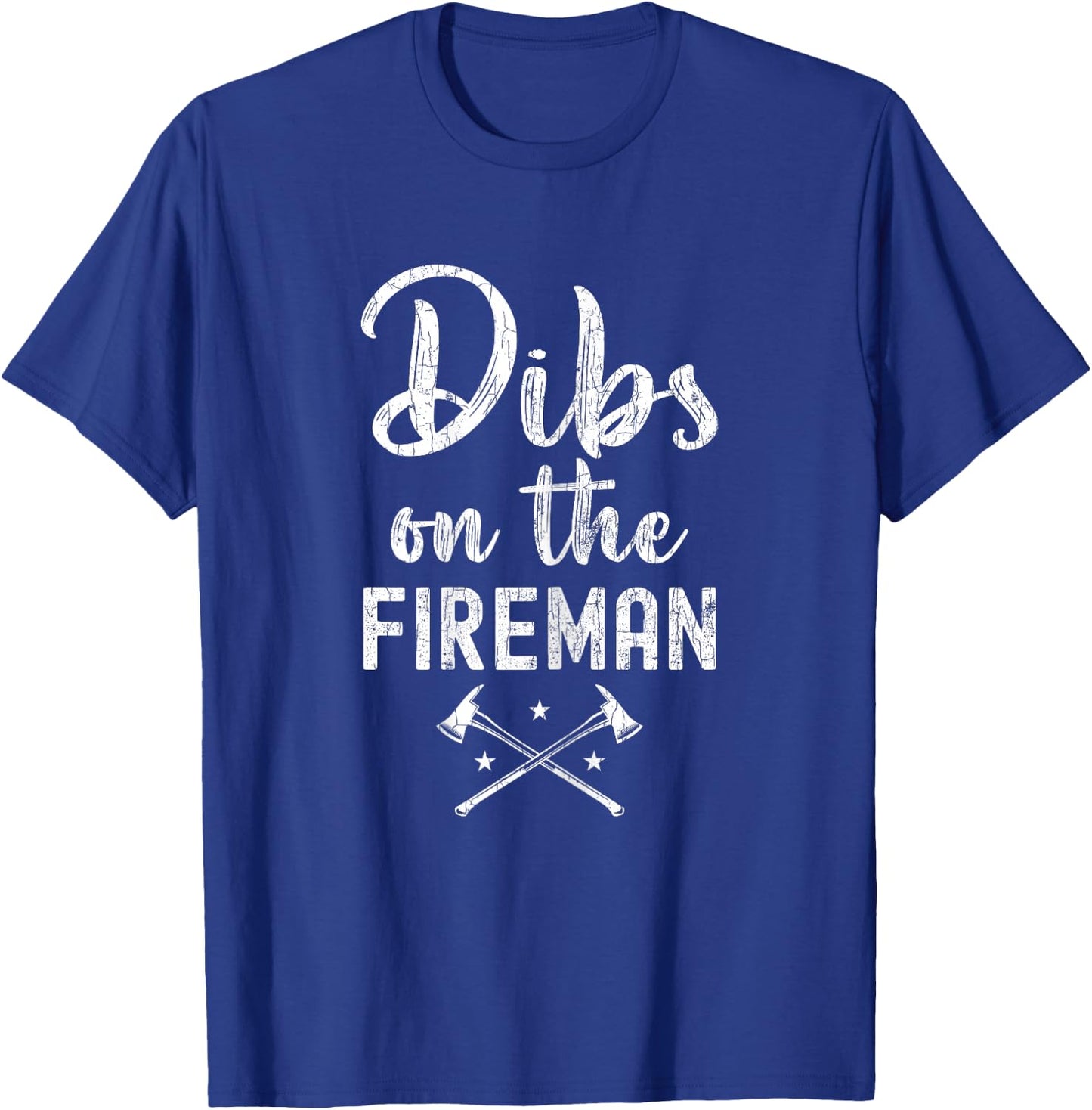 Dibs On The Fireman Funny Firemen Firefighter Graphic T-Shirt - T-Shirt | Royal