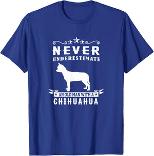 Never Underestimate An Old Man With A Chihuahua Dog Lover T-Shirt - T-Shirt | Royal