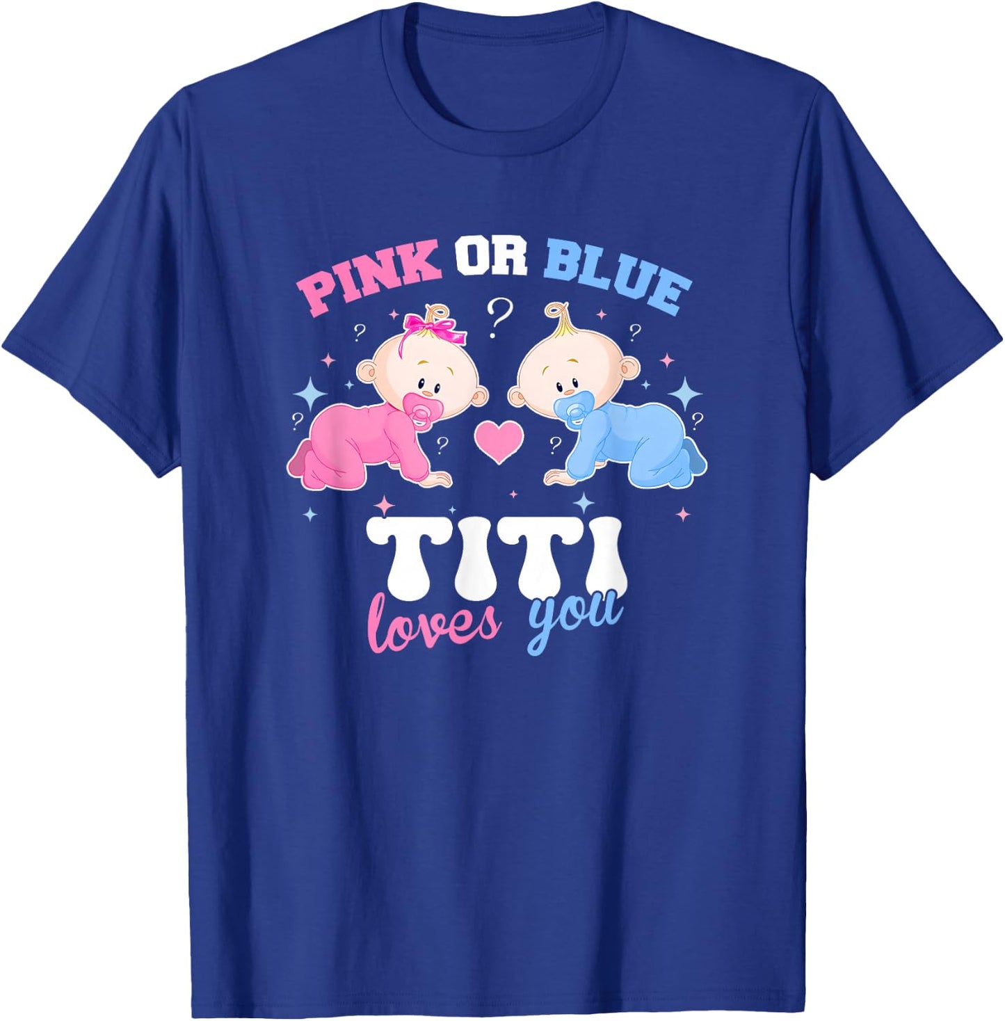 Pink Or Blue Titi Loves You Baby Gender Reveal Party T-Shirt - T-Shirt | Royal