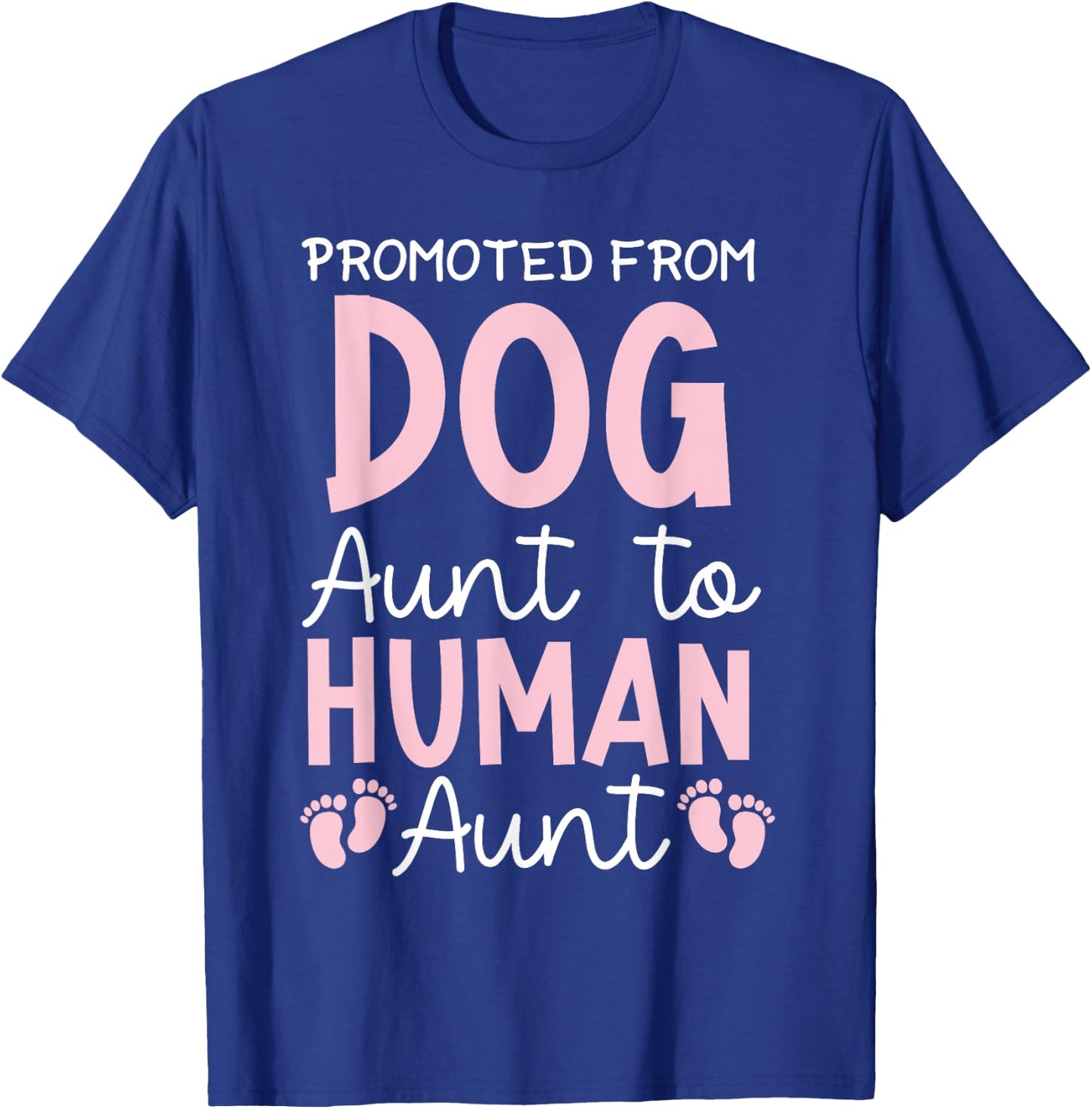 Promoted From Dog To Human Aunt Pink Women T-Shirt - T-Shirt | Royal