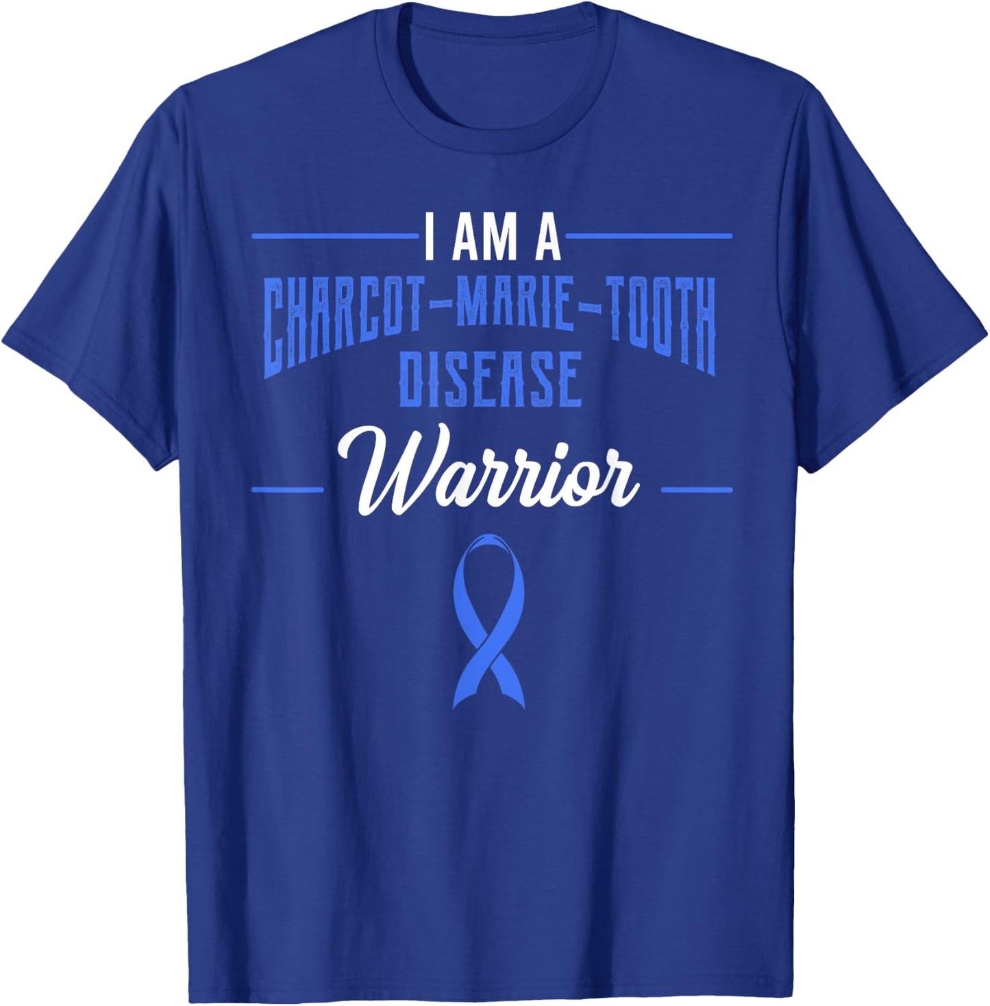 Charcot–Marie–Tooth Disease Awareness Warrior CMT Supporter T-Shirt - T-Shirt | Royal