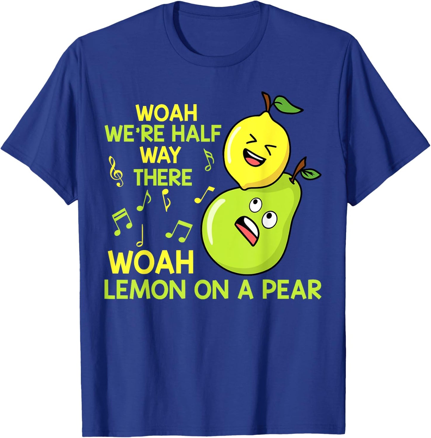 Lemon On A Pear Funny Misheard Lyrics Fruit Pun T-Shirt - T-Shirt | Royal