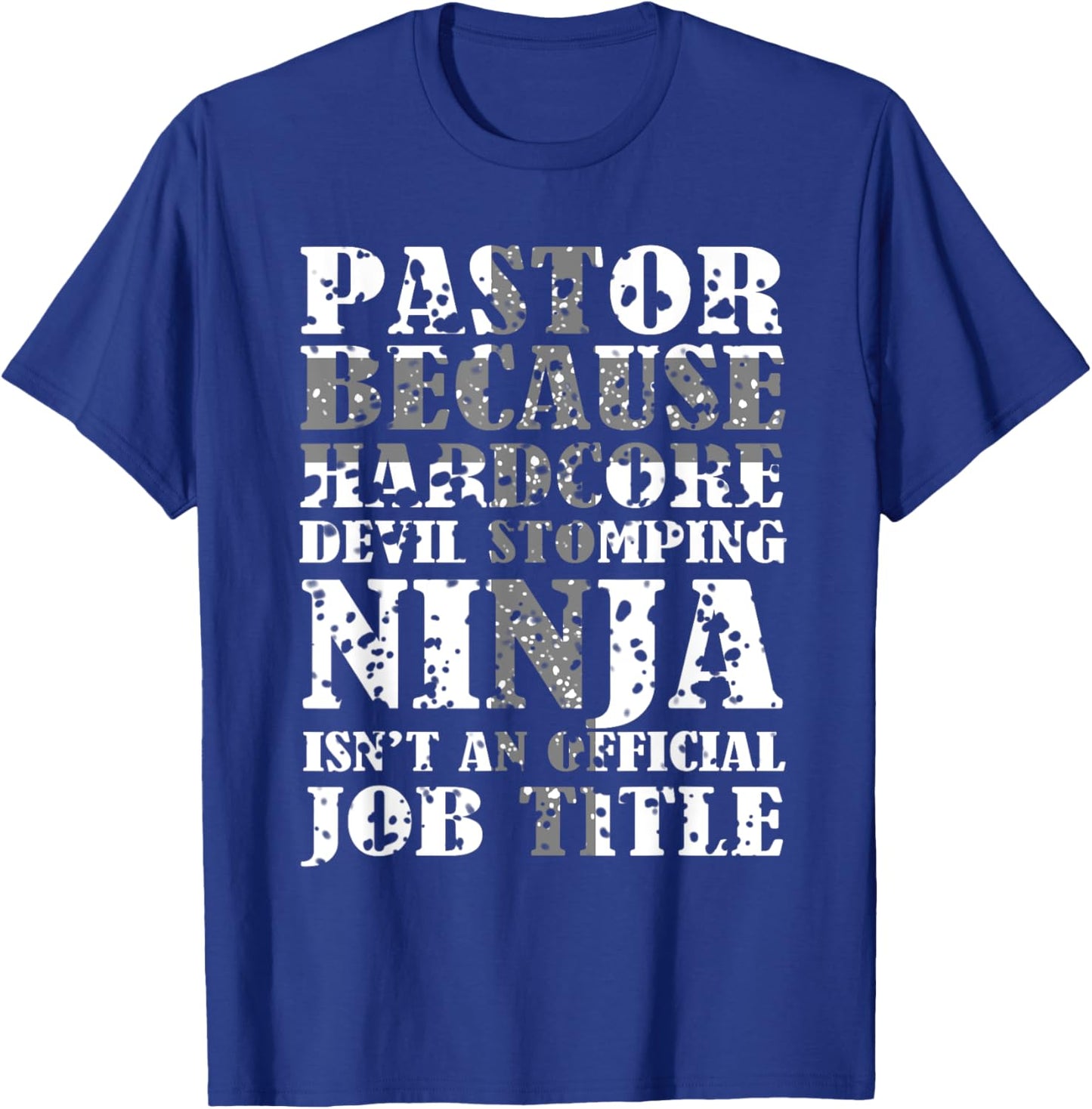 Pastor Because Devil Stomping Ninja Isn't Job Title Gifts T-Shirt - T-Shirt | Royal