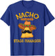 Nacho Average Stage Manager Mexican Cinco de Mayo Theater T-Shirt - T-Shirt | Royal