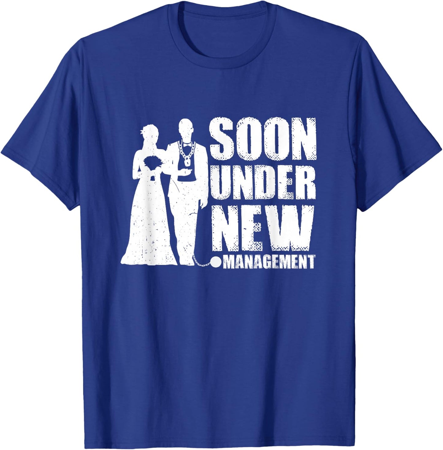 Soon Under New Management Groom Bachelor Party T-Shirt - T-Shirt | Royal