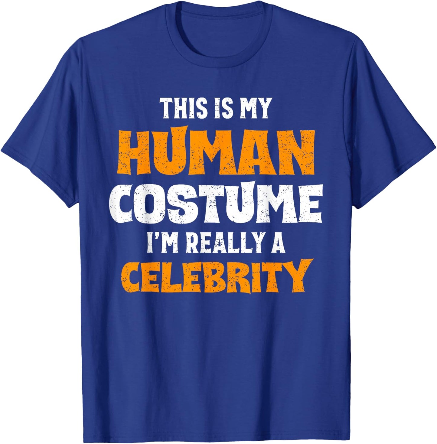 This Is My Human Costume I'm Really A Celebrity Halloween T-Shirt - T-Shirt | Royal