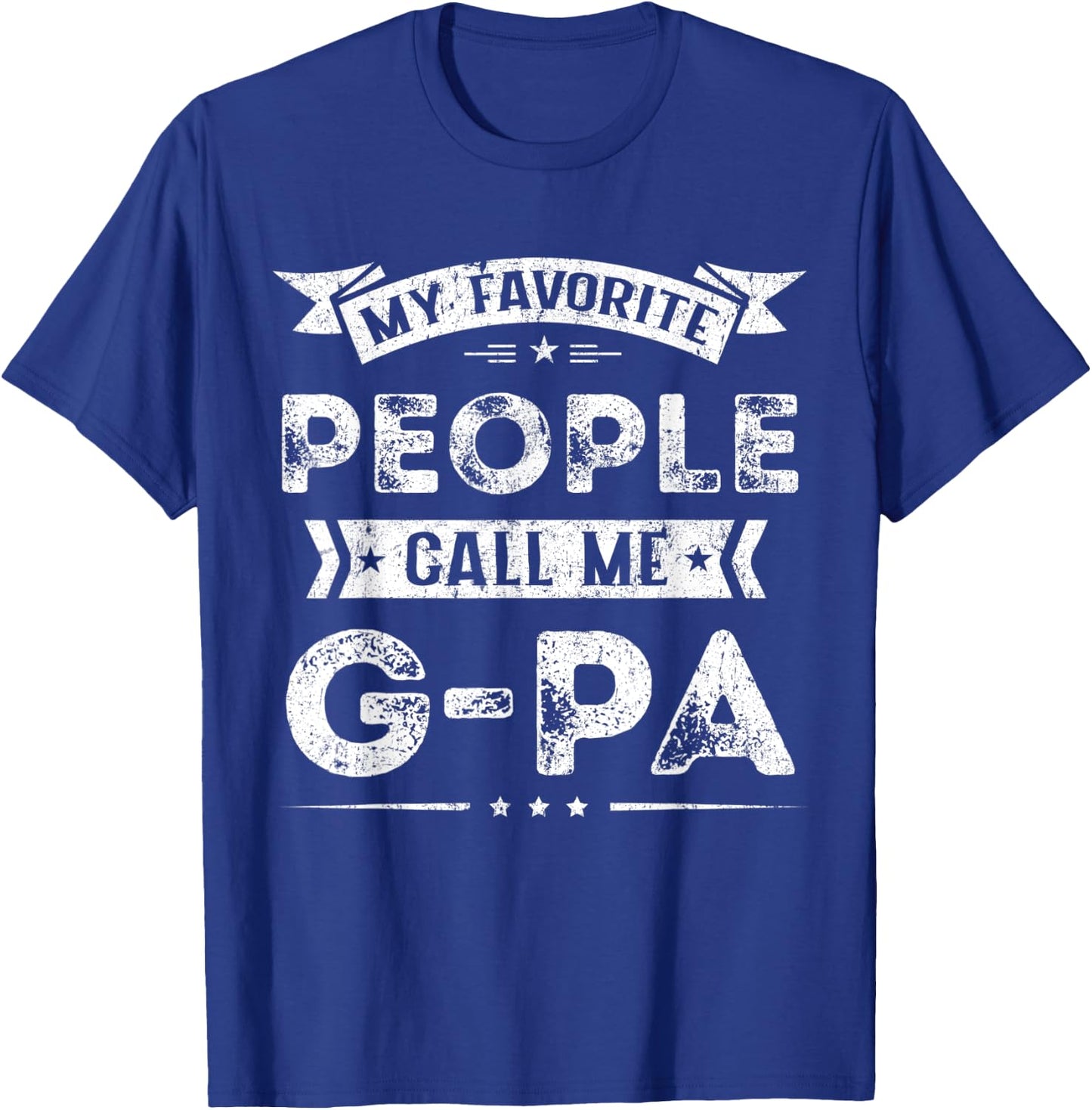 My Favorite People Call Me G-Pa Funny Fathers Day T-Shirt - T-Shirt | Royal